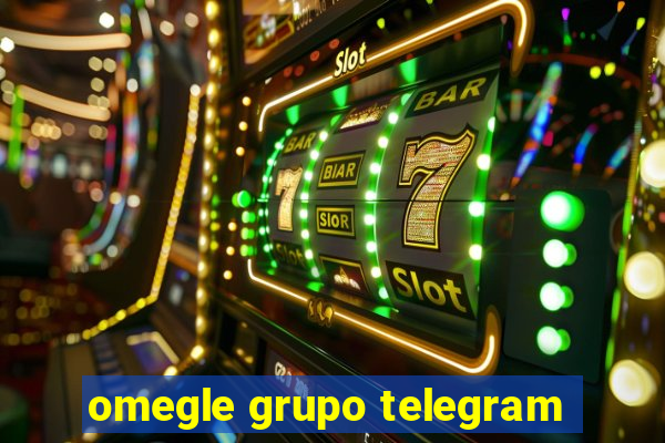 omegle grupo telegram